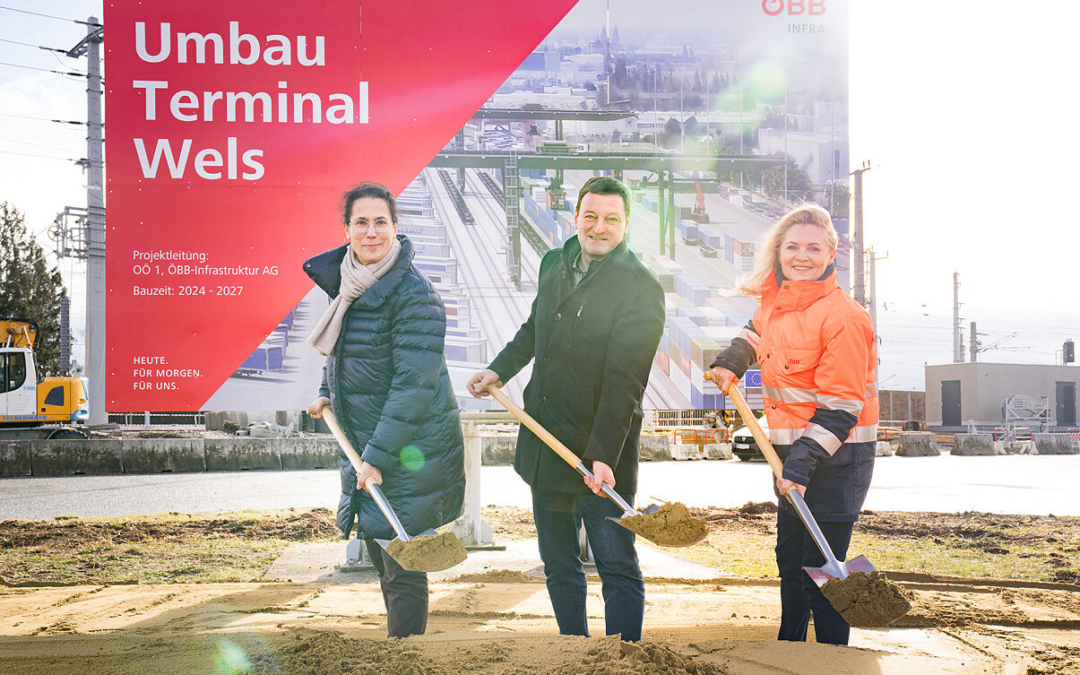 Baustart Terminal Wels: ÖBB investieren 68 Mio. € in Modernisierung